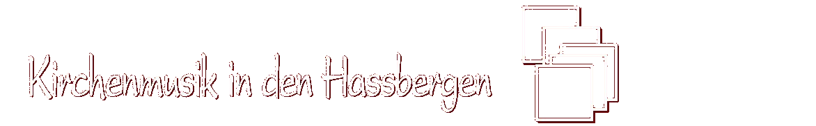 Kirchenmusik in den Hassbergen